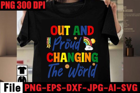 Out and Proud Changing the World T-Shirt Graphics